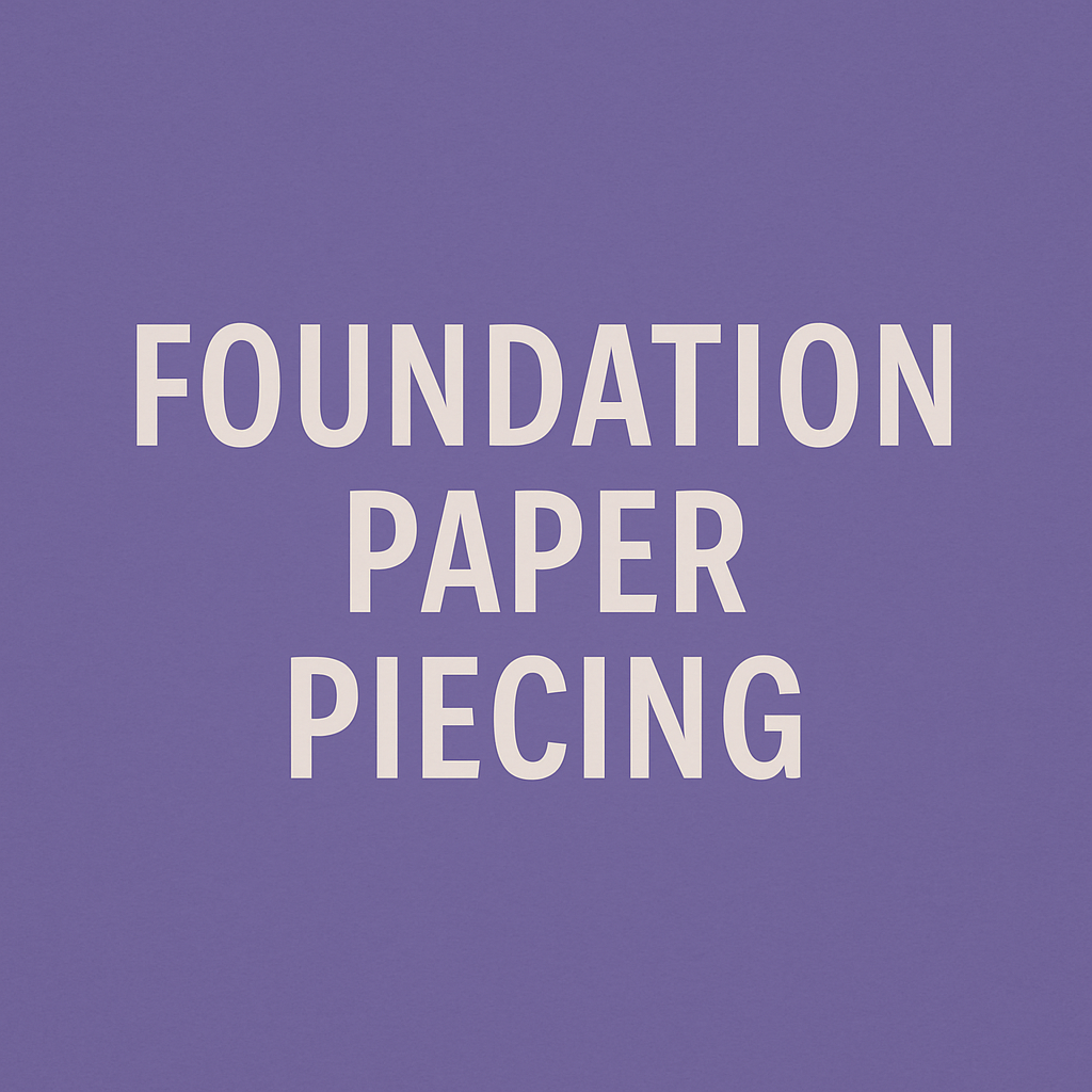 Foundation Paper Piecing