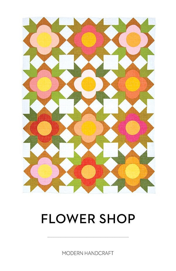 Flower Shop - Quilt Pattern - Modern Handcraft - MH 008