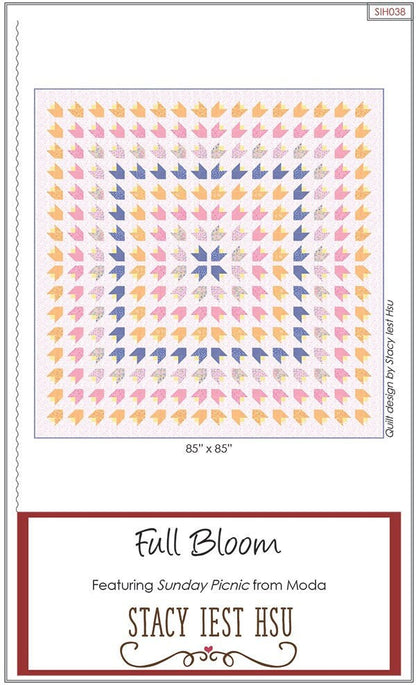 SALE!! Full Bloom Quilt Pattern - Stacy Iest Hsu - Moda - SIH038