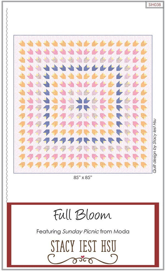 SALE!! Full Bloom Quilt Pattern - Stacy Iest Hsu - Moda - SIH038